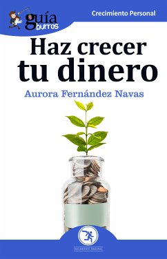 GuíaBurros Haz crecer tu dinero (eBook, ePUB) - Fernández Navas, Aurora