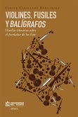VIOLINES , FUSILES Y BALÍGRAFOS (eBook, PDF)