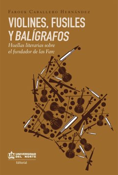 VIOLINES , FUSILES Y BALÍGRAFOS (eBook, PDF) - Caballero, Farouk
