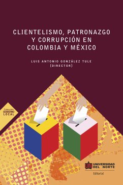 Clientelismo , patronazgo y corrupción en Colombia y México (eBook, PDF)