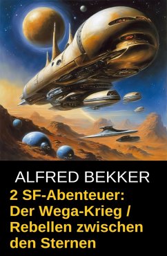 Cover 2 SF-Abenteuer: Der Wega-Krieg / Rebellen zwischen den Sternen (eBook, ePUB)