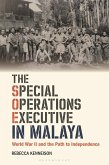 The Special Operations Executive in Malaya (eBook, ePUB)