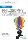 My Revision Notes: AQA A-level Philosophy Paper 2 Metaphysics of God and Metaphysics of mind (eBook, ePUB)