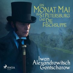 Ein Monat Mai in St. Petersburg / Die Fischsuppe (Ungekürzt) (MP3-Download) - Gontscharow, Iwan Alexandrowitsch