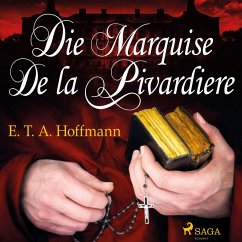 Die Marquise de la Pivardiere (Ungekürzt) (MP3-Download) - Hoffmann, E.T.A.