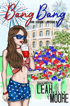 Bang Bang: Season One, Episode Nine (The CRD: Season One, #9) (eBook, ePUB) - Leah, Shannyn; Moore, Kelly