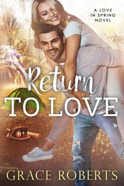 Return To Love (Love In Spring, #3) (eBook, ePUB) - Roberts, Grace