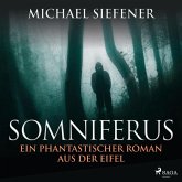Somniferus - Ein phantastischer Roman aus der Eifel (Ungekürzt) (MP3-Download)