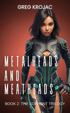 Metalheads & Meatheads (The Sophont Trilogy, #2) (eBook, ePUB) - Krojac, Greg
