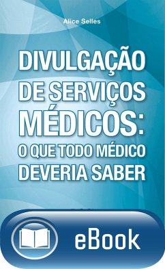 Divulgação de serviços médicos: (eBook, ePUB) - Selles, Alice