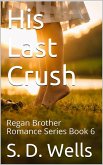 His Last Crush (Regan Brothers) (eBook, ePUB)