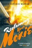 Reclaiming Your Moxie (eBook, ePUB)