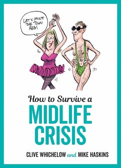 How to Survive a Midlife Crisis (eBook, ePUB) - Whichelow, Clive; Haskins, Mike