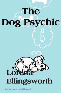 The Dog Psychic (eBook, ePUB) - Ellingsworth, Loretta