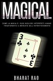 Magical: Come La Magia E I Suoi Migliori Interpreti Hanno Trasformato Il Mercato Dell'intrattenimento (eBook, ePUB)