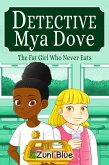 The Fat Girl Who Never Eats (Detective Mya Dove, #5) (eBook, ePUB)