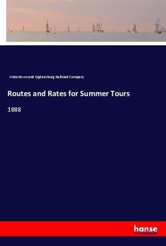 Routes and Rates for Summer Tours - Watertown and Ogdensburg Railroad Company,