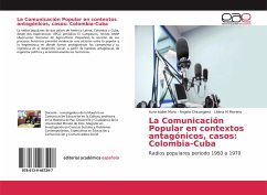 La Comunicación Popular en contextos antagónicos, casos: Colombia-Cuba