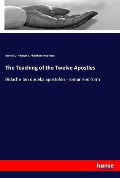 The Teaching of the Twelve Apostles - Hitchcock, Roswell D.;Bryennios, Philotheos