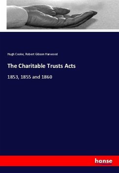 The Charitable Trusts Acts - Cooke, Hugh;Harwood, Robert Gibson