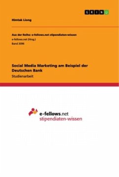 Social Media Marketing am Beispiel der Deutschen Bank - Liong, Himtak