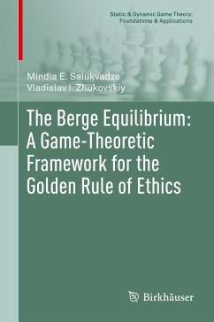 The Berge Equilibrium: A Game-Theoretic Framework for the Golden Rule of Ethics - Salukvadze, Mindia E.;Zhukovskiy, Vladislav I.