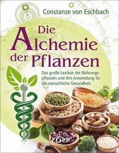 Die Alchemie der Pflanzen - Eschbach, Constanze von