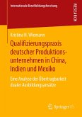 Qualifizierungspraxis deutscher Produktionsunternehmen in China, Indien und Mexiko