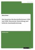 Die deutschen Rechtschreibreformen 1996 und 2006. Historische Entwicklung und kritische Auseinandersetzung