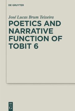 Poetics and Narrative Function of Tobit 6 (eBook, PDF) - Brum Teixeira, José Lucas