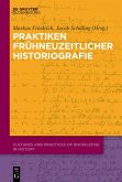 Praktiken frühneuzeitlicher Historiographie (eBook, PDF)