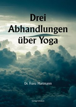 Drei Abhandlungen über Yoga - Hartmann, Franz