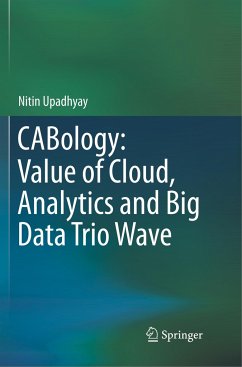 CABology: Value of Cloud, Analytics and Big Data Trio Wave - Upadhyay, Nitin