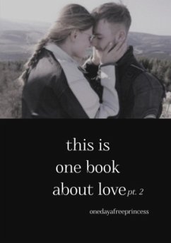 this is one book about love / this is one book about love pt. 2 - afreeprincess, oneday