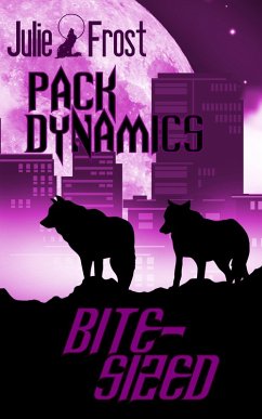 Pack Dynamics: Bite-Sized (eBook, ePUB) - Frost, Julie Pack Dynamics: Bite-Sized (eBook, ePUB) - Frost, Julie