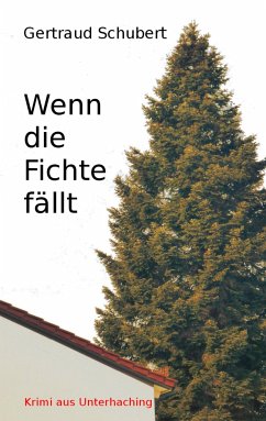 Wenn die Fichte fällt - Schubert, Gertraud