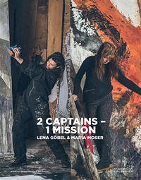 2 Captains – 1 Mission : Lena Göbel & Maria Moser