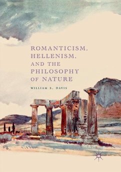 Romanticism, Hellenism, and the Philosophy of Nature - Davis, William S.