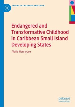 Endangered and Transformative Childhood in Caribbean Small Island Developing States - Henry-Lee, Aldrie