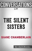The Silent Sister: by Diane Chamberlain   Conversation Starters (eBook, ePUB)