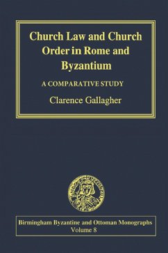 Church Law and Church Order in Rome and Byzantium (eBook, PDF) - Gallagher, Clarence