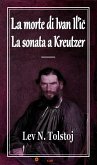 La morte di Ivan Il’ic - La sonata a Kreutzer (Annotato) (eBook, ePUB)