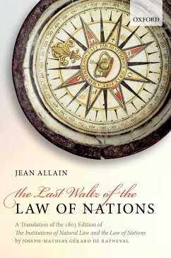 The Last Waltz of the Law of Nations (eBook, PDF) - de Rayneval, Joseph-Mathias G?rard
