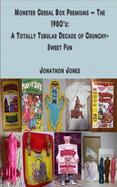 Cover Monster Cereal Box Premiums - The 1980's: A Totally Tubular Decade of Crunchy-Sweet Fun (eBook, ePUB)