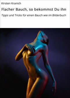 Flacher Bauch, so bekommst Du ihn (eBook, ePUB) - Kranich, Kirsten