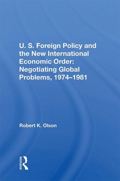 U.S. Foreign Policy And The New International Economic Order (eBook, PDF) U.S. Foreign Policy And The New International Economic Order (eBook, PDF)