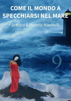 Come il mondo a specchiarsi nel mare (eBook, ePUB) - Mannelli, Beatriz; Mannelli, Jessica