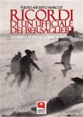 Ricordi di un giovane ufficiale dei bersaglieri. Dalla guerra di Spagna, a Tobruk, El Alamein, la prigionia fino alla Liberazione (eBook, ePUB)