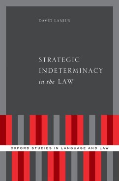 Strategic Indeterminacy in the Law (eBook, PDF) - Lanius, David