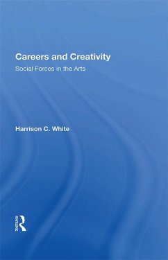 Careers And Creativity (eBook, ePUB) - White, Harrison C.